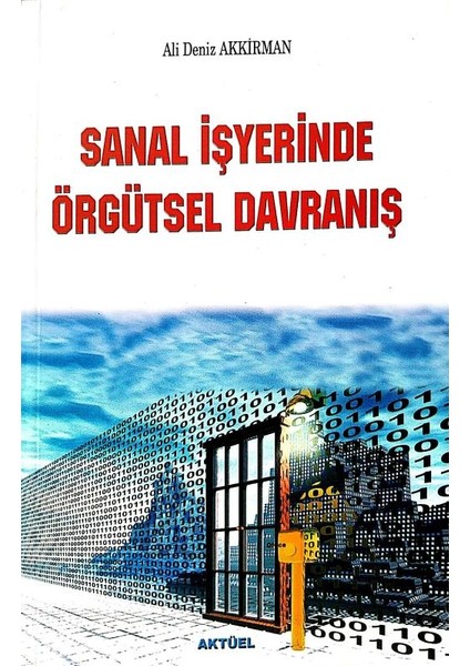Sanal Işyerinde Örgütsel Davranış / Ali Deniz Akkirman, Alfa Akademi Yayınları