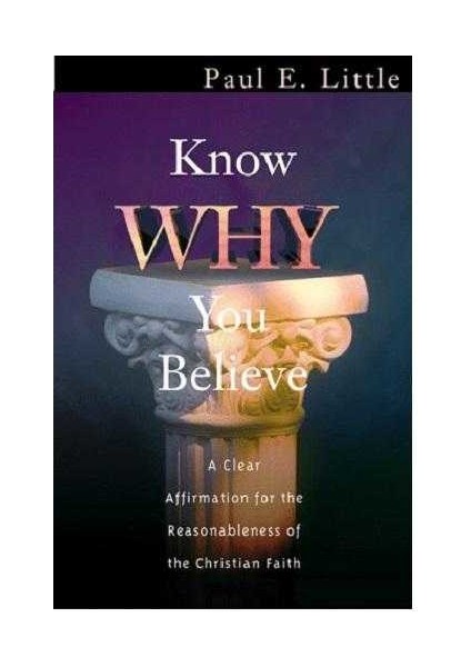 Know Why You Believe Little, Paul E.