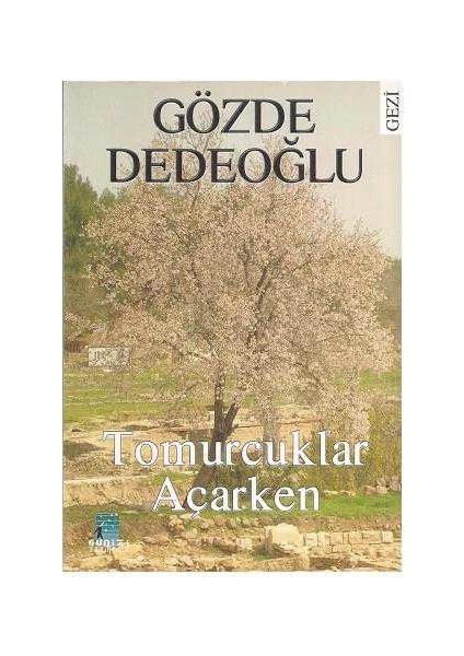 Tomurcuklar Açarken - Gözde Dedeoğlu