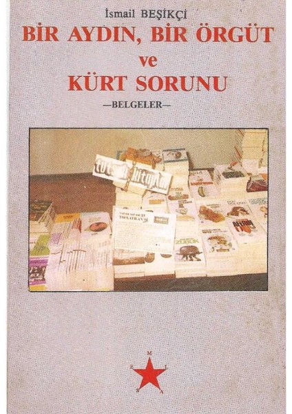 Bir Aydın Bir Örgüt ve Kürt Sorunu Belgeler - Ismail Beşikçi