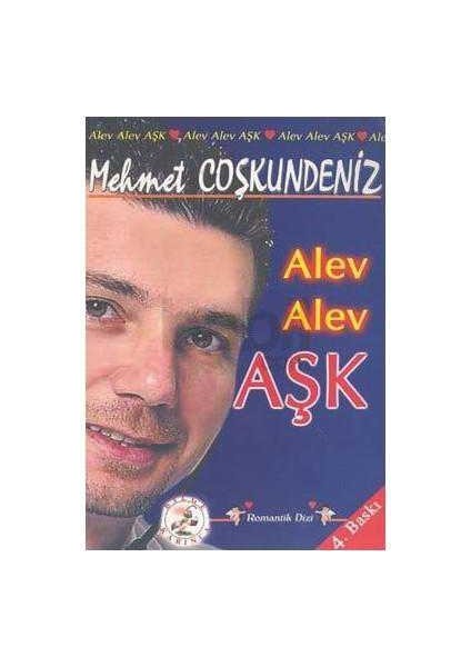 Alev Alev Aşk / Mehmet Coşkundeniz