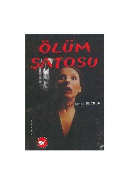 Ölüm Şatosu - Benoit Becker