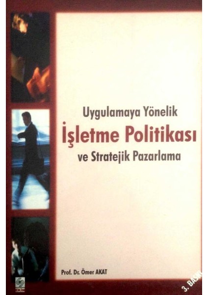 Uygulamaya Yönelik Işletme Politikası ve Stratejik Pazarlama