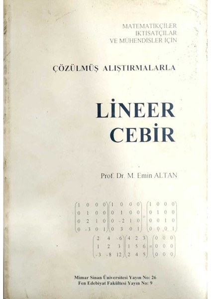 Matematikçiler Iktisatçılar ve Mühendisler Için Çözülmüş Alıştırmalarla Lineer Cebir