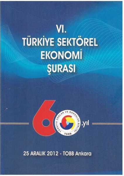 Vı.türkiye Sektörel Ekonomi Şurası 25 Aralık 2012