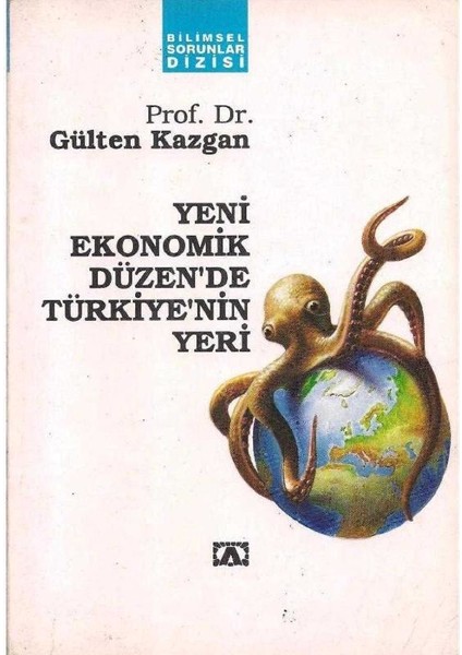 Yeni Ekonomik Düzen'de Türkiye'nin Yeri - Gülten Kazgan