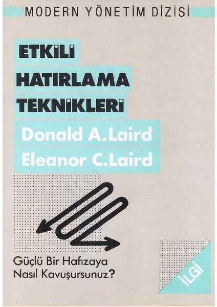 Etkili Hatırlama Teknikleri Güçlü Bir Hafızaya Nasıl Kavuşulur? Donald A.laird - Eleanor C.laird