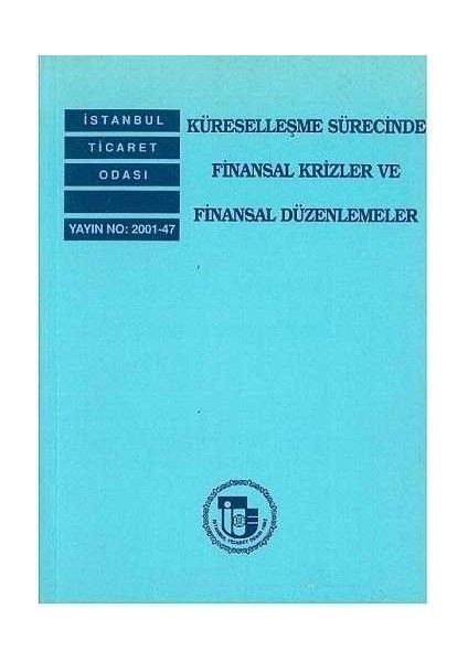 Küreselleşme Sürecinde Finansal Krizler ve Finansal Düzenlemeler