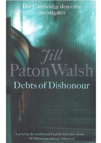 Debts Of Dishonour: Imogen Quy Book 3 (Imogen Quy Mystery) Jill Paton Walsh