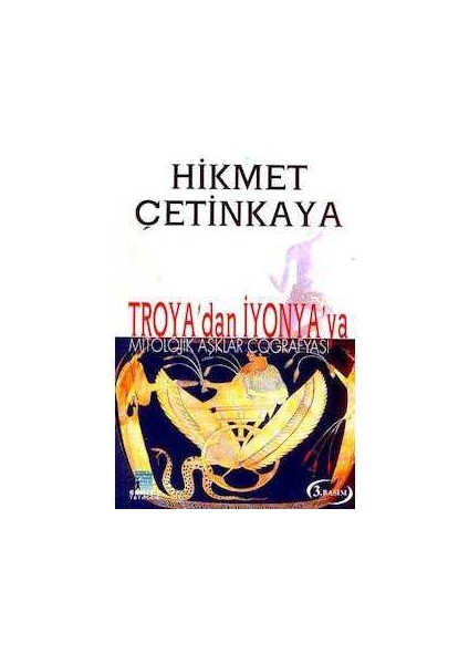 Troya'dan Iyonya'ya Mitolojik Aşklar Coğrafyası