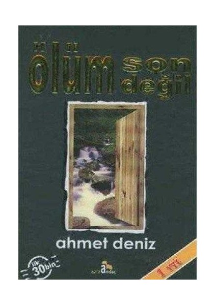 Ölüm Son Değil - Ahmet Deniz