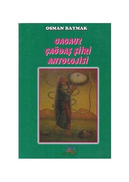 Gagauz Çağdaş Şiiri Antolojisi - Osman Baymak