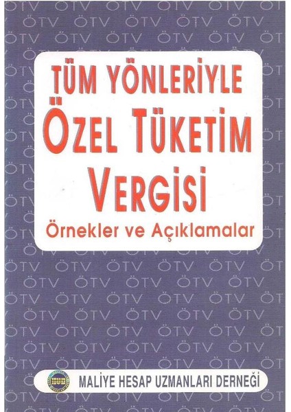 Tüm Yönleriyle Özel Tüketim Vergisi Örnekler ve Açıklamaları