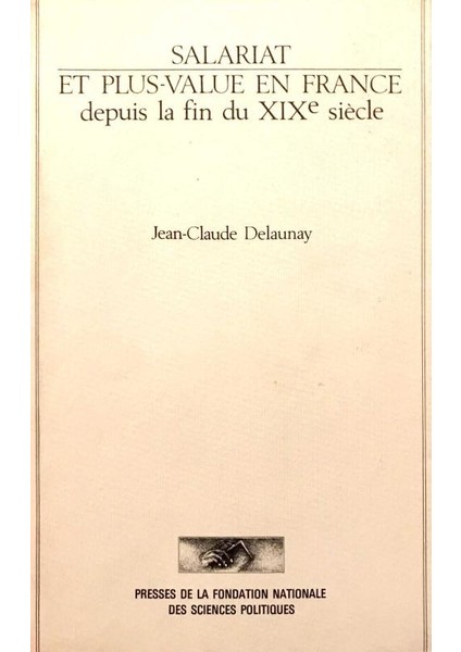 Salariat Et Plus-Value En France Depuis La Fin Du Xıxe Siecle