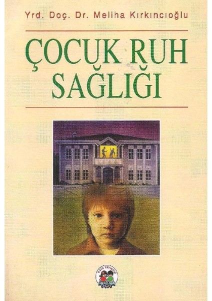 Çocuk Ruh Sağlığı - Meliha Kırkıncıoğlu