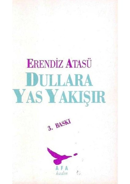 Dullara Yas Yakışır - Erendiz Atasü