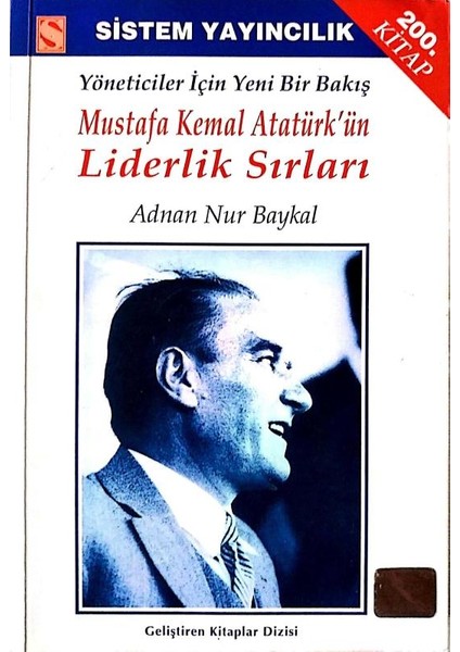 Mustafa Kemal Atatürk'ün Liderlik Sırları; Yöneticiler Için Yeni Bir Bakış