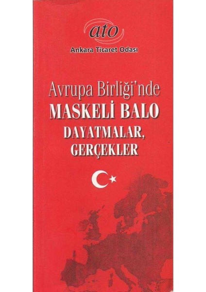 Ankara Avrupa Birliği'nde Maskeli Balo Dayatmalar Gerçekler