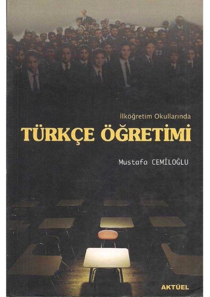 Ilköğretim Okullarında Türkçe Öğretimi Mustafa Cemiloğlu