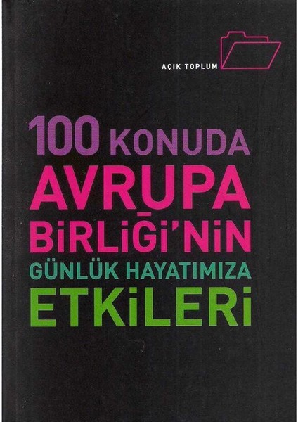 100 Konuda Avrupa Birliği'nin Günlük Hayatımıza Etkileri