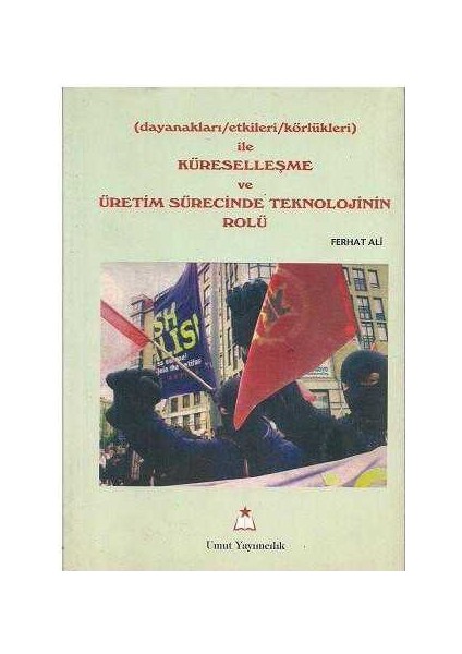 Umut Yayımcılık Küreselleşme ve Üretim Sürecinde Teknolojinin Rolü - Ferhat Ali