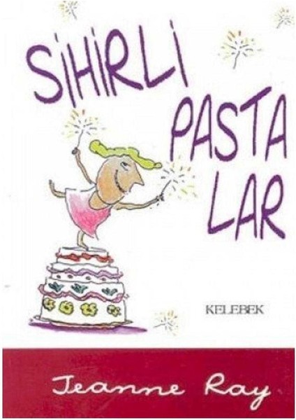 Sihirli Pastalar - Jeanne Ray (1.baskı)