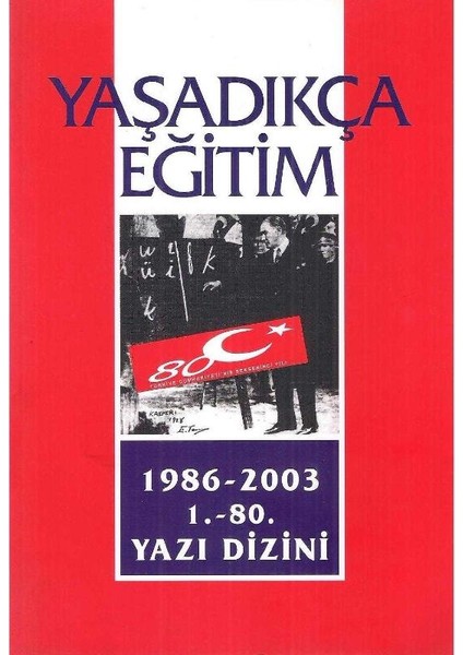 Yaşadıkça Eğitim 1986 - 2003 1.-80.yazı Dizini