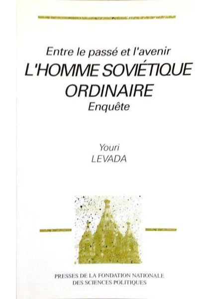 Entre Le Passé Et L'avenir: L'homme Soviétique Ordinaire