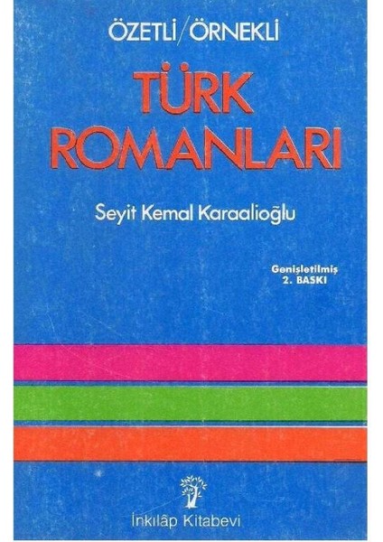 Özetli/örnekli Türk Romanları - Seyit Kemal Karaalioğlu