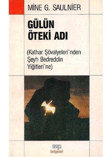 Gülün Öteki Adı - Mine G. Saulnier