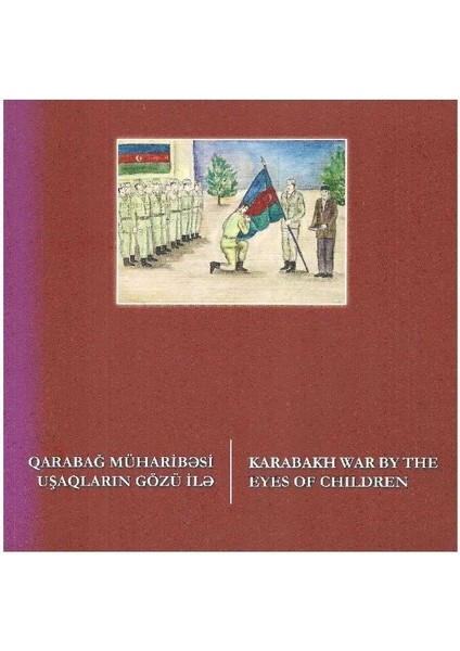 Qarabağ Müharibəsi Uşaqların Gözü Ile Karabakh War By The Eyes Of Children - Imzalı ve Ithaflı - Rafiq Azizov