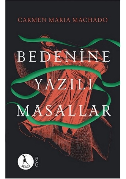 Bedenine Yazılı Masallar - Carmen Maria Machado