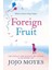 Foreign Fruit - Jojo Moyes 1