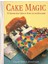 Cake Magic 50 Spectacular Cakes To Make Ice And Decorate 1