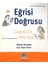 Eğrisi Doğrusu - Görgülü Ol, Hoş Yaşa 1