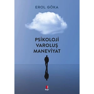 Psikoloji Varoluş Maneviyat - Erol Göka