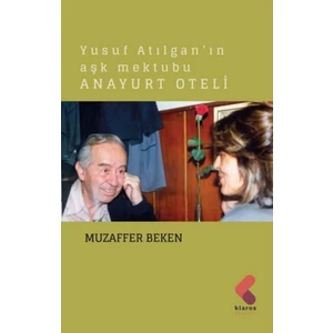 Yusuf Atılgan'ın Aşk Mektubu Anayurt Oteli - Muzaffer Beken