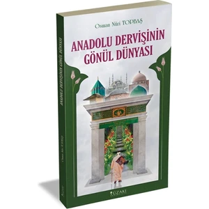 Yüzakı Yayıncılık Anadolu Dervişinin Gönül Dünyası - Osman Nuri Topbaş - Osman Nuri Topbaş