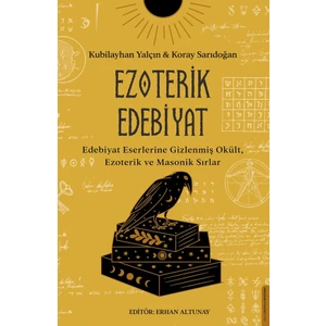 Ezoterik Edebiyat - Kubilayhan Yalçın - Koray Sarıdoğan