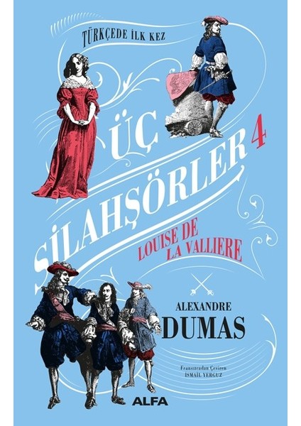 Üç Silahşörler 4: Louise La Valliere - Alexandre Dumas