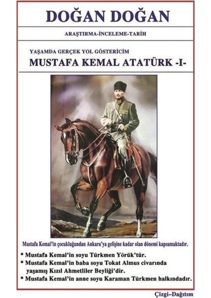 Mustafa Kemal Atatürk 1 - Yaşamda Yol Göstericim - Doğan Doğan