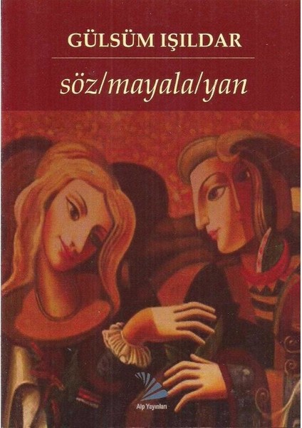 Alp Yayınevi Söz Mayalayan - Gülsüm Işıldar - Imzalı