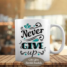 Asilmeydan Never Give Up Yazılı Motivasyon Kupa Bardak HEDIYELIK-6111