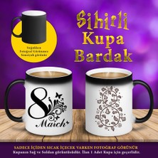 Asilmeydan 8 Mart Dünya Kadınlar Günü Sihirli Hediyelik Kupa Bardak-S45676