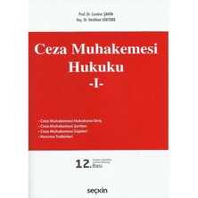 Ceza Muhakemesi Hukuku – I – Cumhur Şahin - Neslihan Göktürk