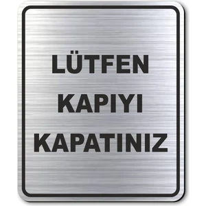Hediyem Yolda Lütfen Kapıyı Kapatınız Yazısı Kapı Yönlendirme Levhası 10 cm x 12 cm Gümüş Renkli Rezopal Levha
