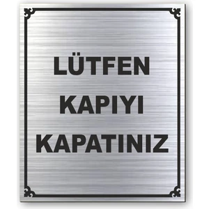Hediyem Yolda Lütfen Kapıyı Kapatınız Yazısı Kapı Yönlendirme Levhası 10 cm x 12 cm Gümüş Renkli Rezopal Levha