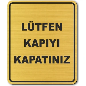 Hediyem Yolda Lütfen Kapıyı Kapatınız Kapı Yönlendirme Levhası 10 cm x 12 cm Altın Renkli Rezopal Levha