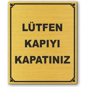 Hediyem Yolda Lütfen Kapıyı Kapatınız Kapı Yönlendirme Levhası 12 cm x 10 cm Altın Renkli Rezopal Levha