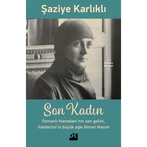 Son Kadın - Şaziye Karlıklı
